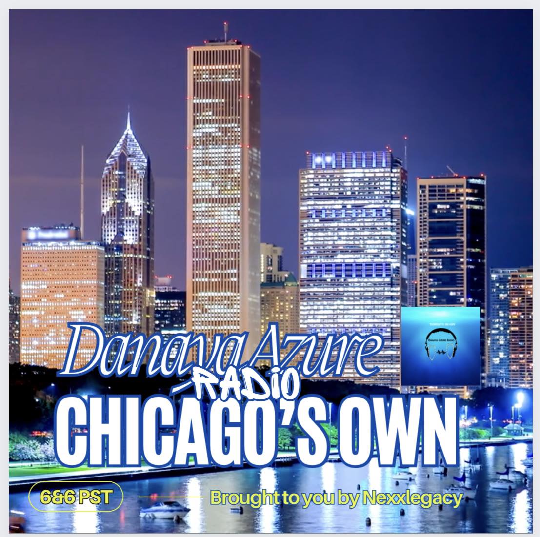 Chicago’s Own by Danaya Azure Radio on Nexxlegacy